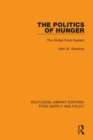 The Politics of Hunger : The Global Food System - Book