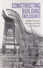Constructing Building Enclosures : Architectural History, Technology and Poetics in the Postwar Era - Book