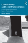 Critical Theory and Social Transformation : Crises of the Present and Future Possibilities - Book