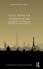 Courts, Politics and Constitutional Law : Judicialization of Politics and Politicization of the Judiciary - Book