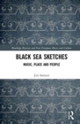 Black Sea Sketches : Music, Place and People - Book