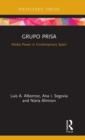 Grupo Prisa : Media Power in Contemporary Spain - Book