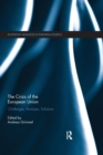 The Crisis of the European Union : Challenges, Analyses, Solutions - Book