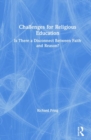 Challenges for Religious Education : Is There a Disconnect Between Faith and Reason? - Book