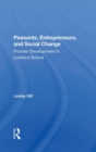 Peasants, Entrepreneurs, And Social Change : Frontier Development In Lowland Bolivia - Book