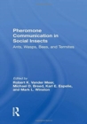 Pheromone Communication in Social Insects : Ants, Wasps, Bees, and Termites - Book