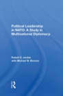 Political Leadership In Nato : A Study In Multinational Diplomacy - Book