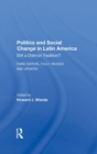 Politics And Social Change In Latin America : Still A Distinct Tradition? Third Edition - Book