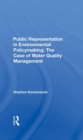 Public Representation In Environmental Policymaking : The Case Of Water Quality Management - Book