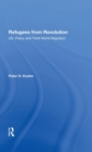 Refugees From Revolution : U.s. Policy And Third World Migration - Book