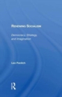 Renewing Socialism : Democracy, Strategy, And Imagination - Book