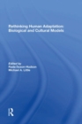Rethinking Human Adaptation : Biological And Cultural Models - Book