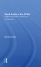 Saudi Arabia In The Oil Era : Regime And Elites; Conflict And Collaboration - Book