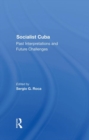 Socialist Cuba : Past Interpretations And Future Challenges - Book