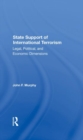 State Support Of International Terrorism : Legal, Political, And Economic Dimensions - Book