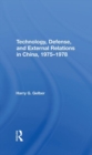 Technology, Defense, And External Relations In China, 1975-1978 - Book