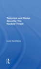 Terrorism And Global Security : The Nuclear Threat - Book