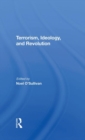 Terrorism, Ideology And Revolution : The Origins Of Modern Political Violence - Book
