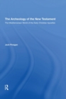 The Archaeology Of The New Testament : The Mediterranean World Of The Early Christian Apostles - Book