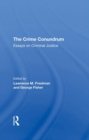The Crime Conundrum : Essays On Criminal Justice - Book