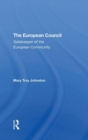 The European Council : Gatekeeper Of The European Community - Book