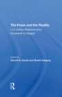 The Hope And The Reality : U.s.-indian Relations From Roosevelt To Reagan - Book