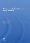 The Humanistic Teachings Of Earl S. Johnson - Book
