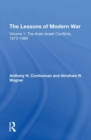 The Lessons of Modern War : Volume I: The Arab-Israeli Conflicts, 1973-1989 - Book