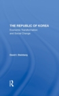 The Republic Of Korea : Economic Transformation And Social Change - Book