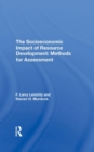 The Socioeconomic Impact Of Resource Development : Methods For Assessment - Book