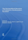 The Sociopolitical Structure Of Prehistoric Southwestern Societies - Book