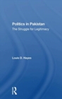 Politics in Pakistan : The Struggle for Legitimacy - Book
