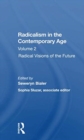 Radicalism In The Contemporary Age, Volume 2 : Radical Visions Of The Future - Book