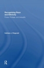 Recognizing Race and Ethnicity, Student Economy Edition : Power, Privilege, and Inequality - Book