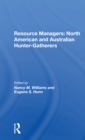 Resource Managers: North American and Australian Hunter-Gatherers - Book