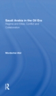 Saudi Arabia In The Oil Era : Regime And Elites; Conflict And Collaboration - Book