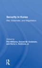 Security In Korea : War, Stalemate, And Negotiation - Book