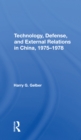 Technology, Defense, And External Relations In China, 1975-1978 - Book