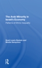 The Arab Minority In Israel's Economy : Patterns Of Ethnic Inequality - Book