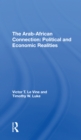 The Arab-african Connection : Political And Economic Realities - Book
