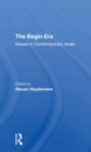 The Begin Era : Issues In Contemporary Israel - Book