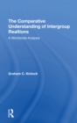 The Comparative Understanding Of Intergroup Relations : A Worldwide Analysis - Book