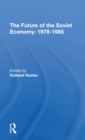 The Future Of The Soviet Economy: 1978-1985 - Book