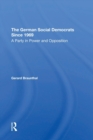 The German Social Democrats Since 1969 : A Party In Power And Opposition - Book