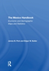 The Mexico Handbook : Economic and Demographic Maps and Statistics - Book