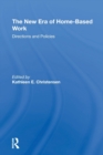 The New Era of Home-Based Work : Directions and Policies - Book