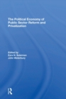 The Political Economy Of Public Sector Reform And Privatization - Book