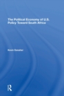 The Political Economy Of U.s. Policy Toward South Africa - Book