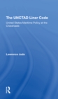 The Unctad Liner Code : United States Maritime Policy At The Crossroads - Book