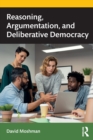 Reasoning, Argumentation, and Deliberative Democracy - Book